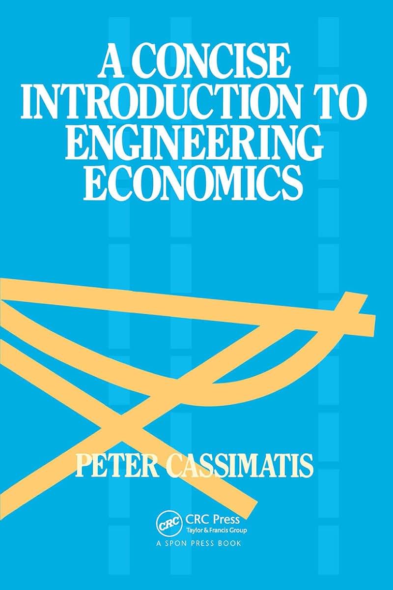 A Concise Introduction to Engineering Economics
