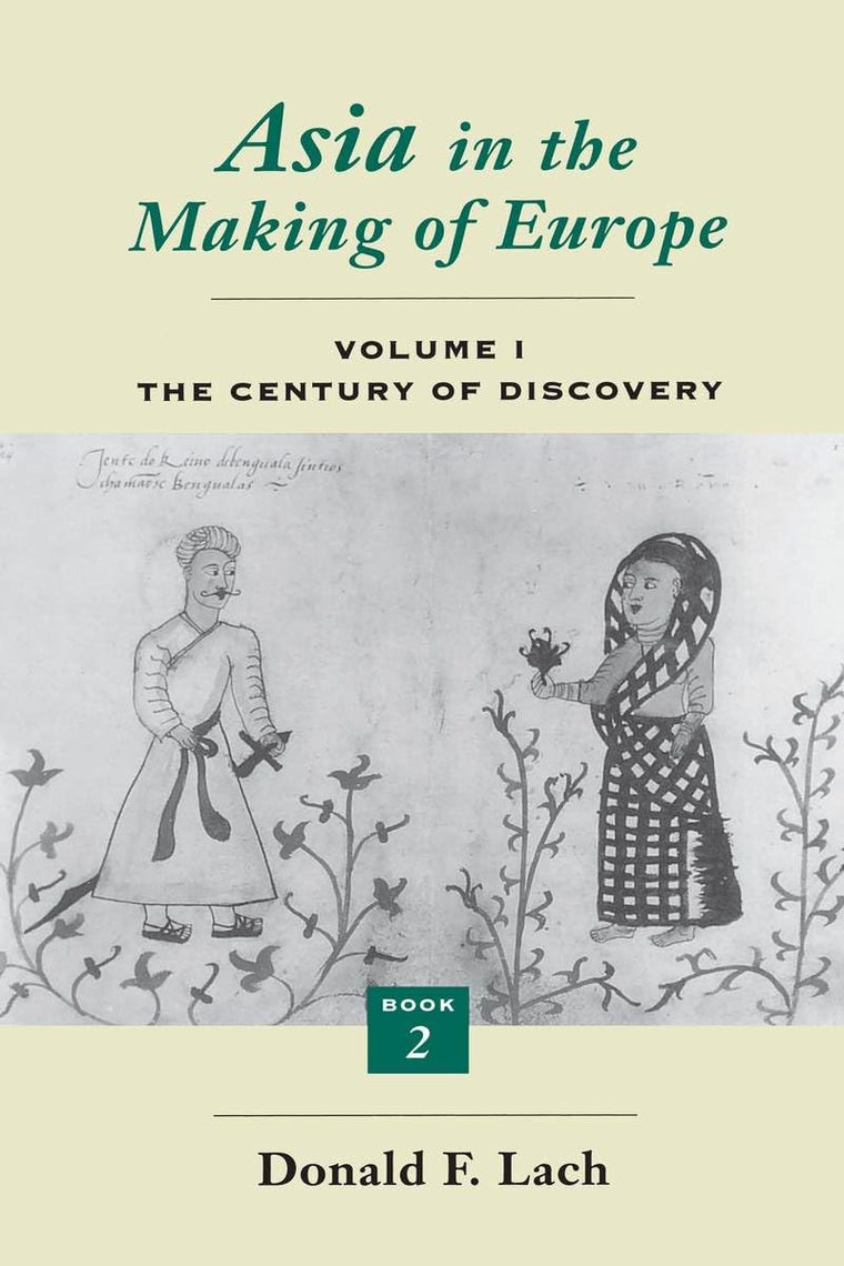 Asia in the Making of Europe, Volume I: The Century of Discovery. Book 2. (Volume 1)