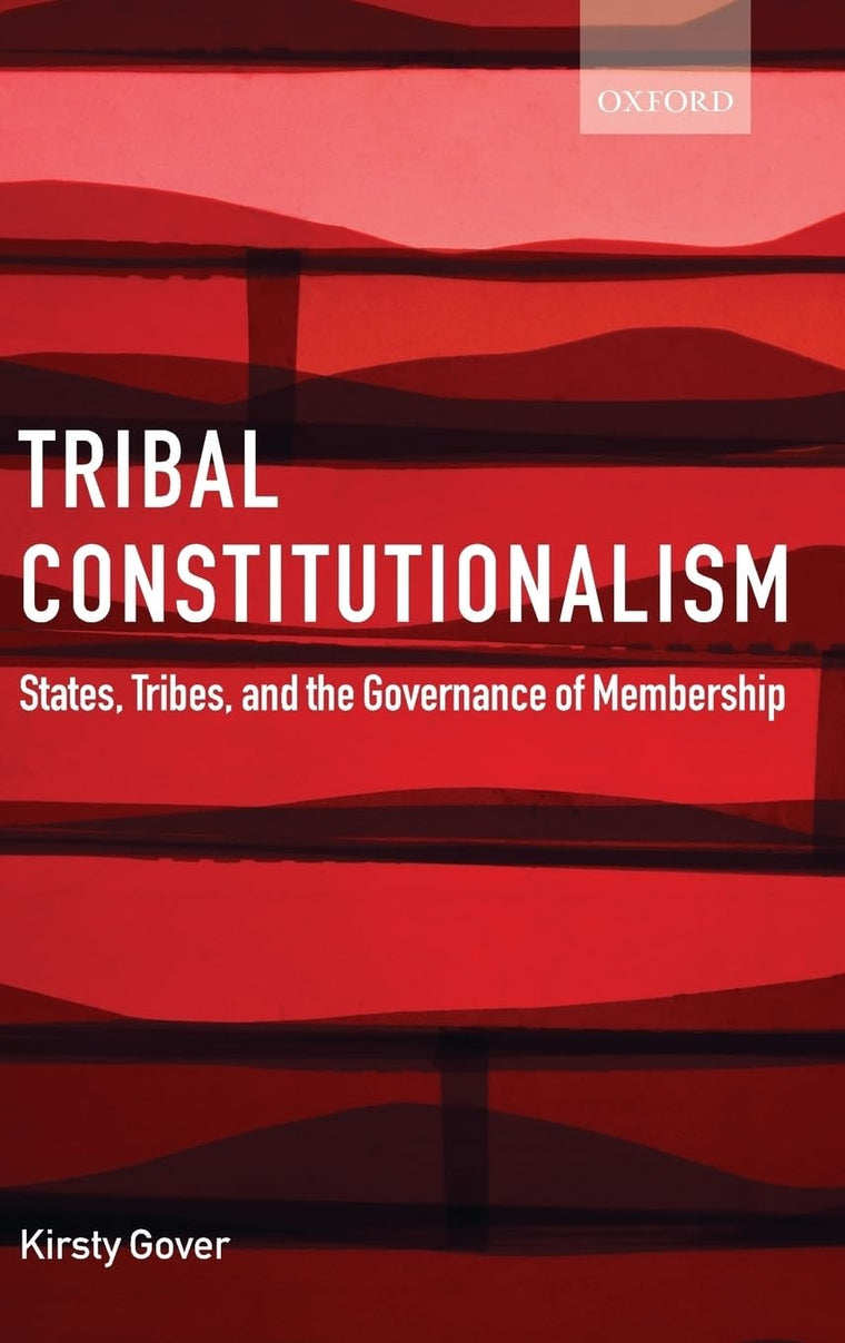 Tribal Constitutionalism: States, Tribes, and the Governance of Membership