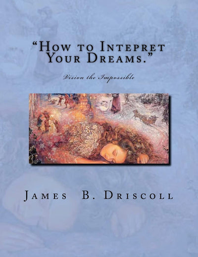 "How to Intepret Your Dreams.": Vision the Impossible