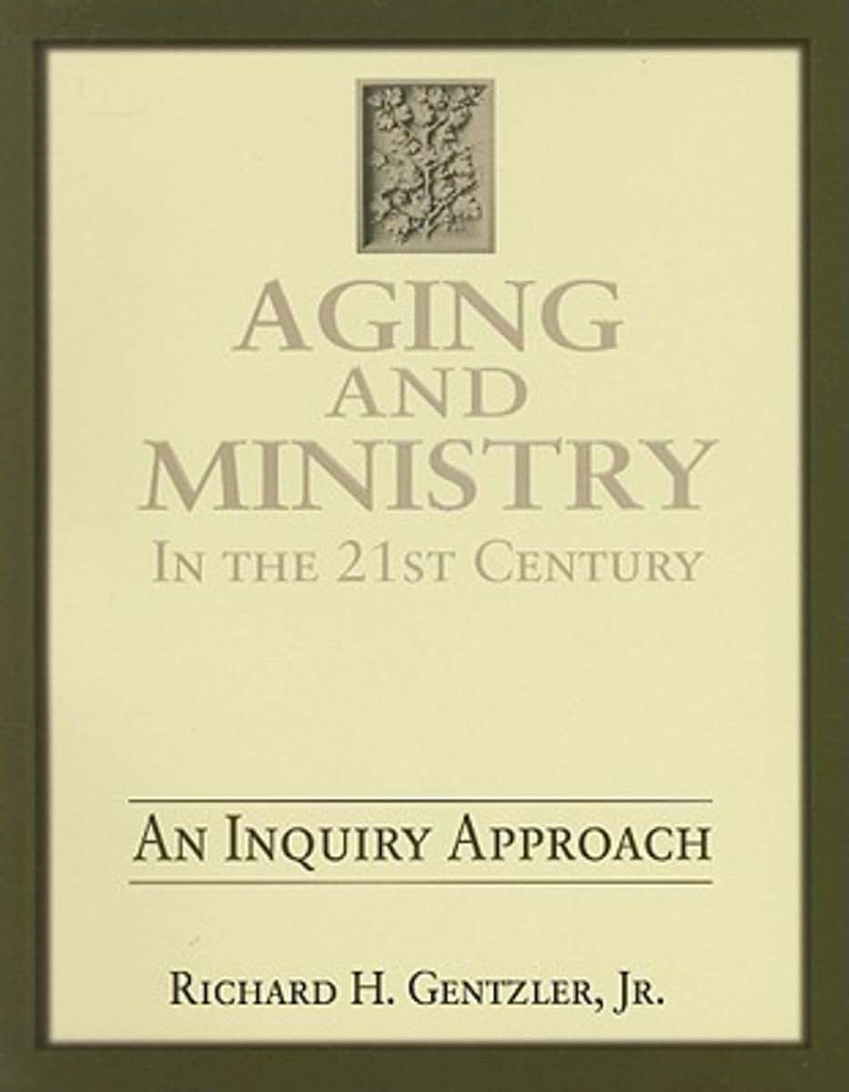 Aging and Ministry in the 21st Century: An Inquiry Approach