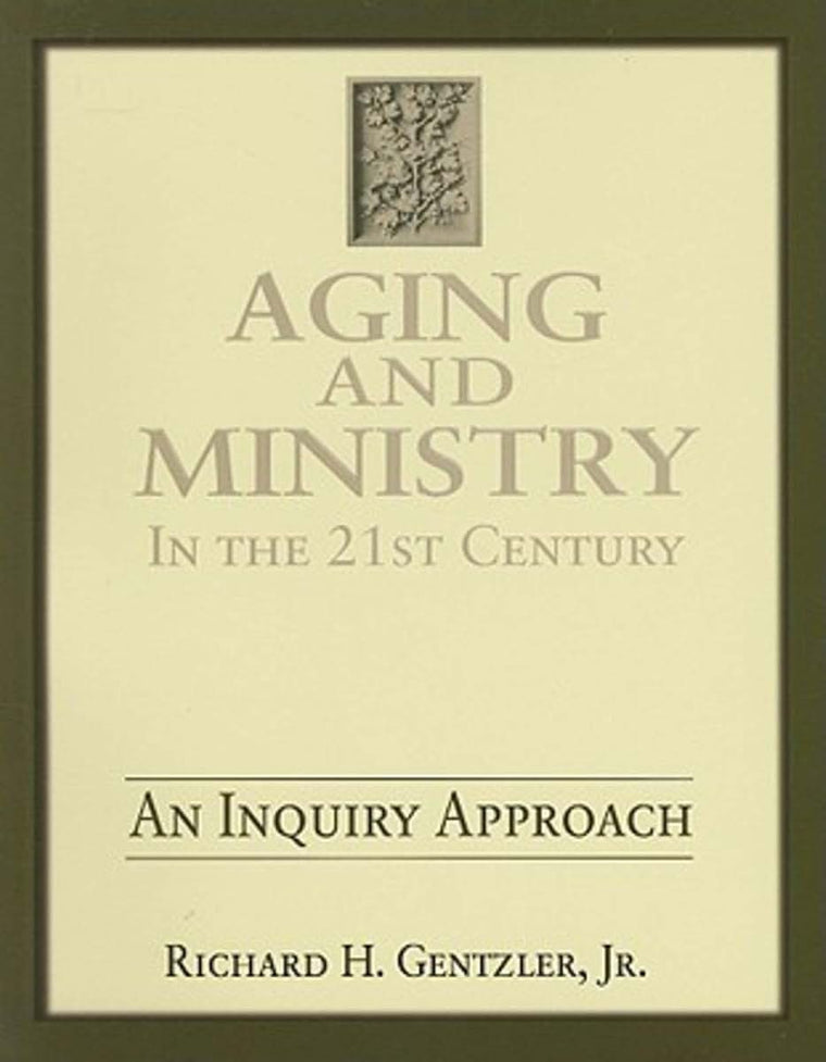 Aging and Ministry in the 21st Century: An Inquiry Approach