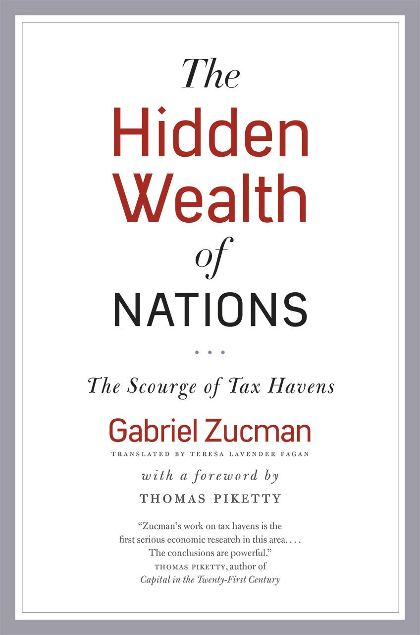 The Hidden Wealth of Nations: The Scourge of Tax Havens by Z