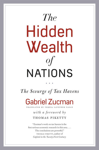 The Hidden Wealth of Nations: The Scourge of Tax Havens by Z