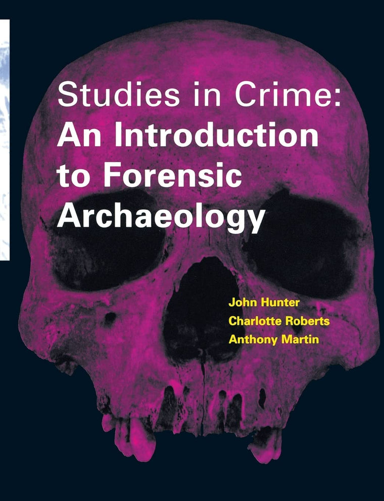 Studies in Crime: An Introduction to Forensic Archaeology