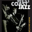West Coast Jazz: Modern Jazz in California, 1945-1960