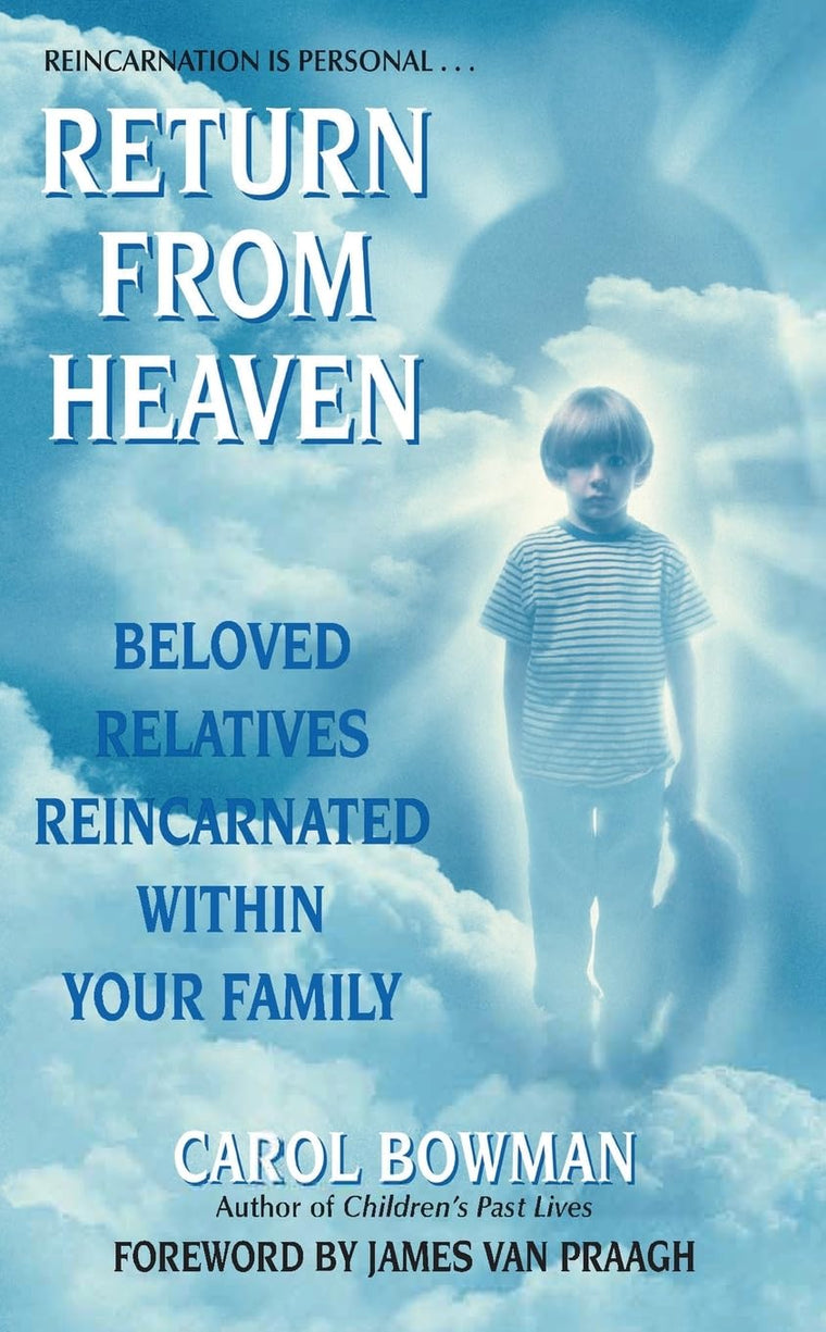 Return From Heaven: Beloved Relatives Reincarnated Within Your Family