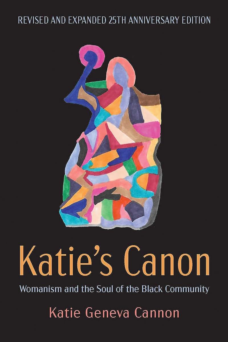 Katies Canon: Womanism and the Soul of the Black Community, Revised and Expanded 25th Anniversary Edition