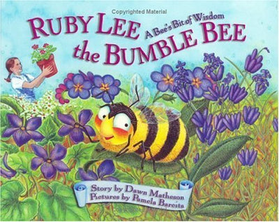 Ruby Lee The Bumble Bee: A Bee's Bit Of Wisdom