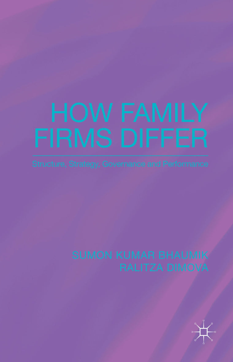 How Family Firms Differ: Structure, Strategy, Governance and Performance