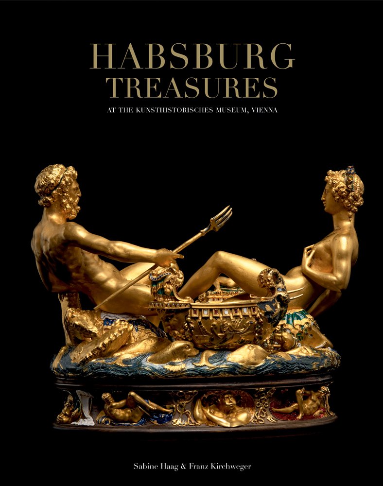 Habsburg Treasures: At the Kunsthistorisches Museum, Vienna