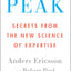 Peak: Unleashing Your Inner Champion Through Revolutionary Methods for Skill Acquisition and Performance Enhancement in Work, Sports, and Life