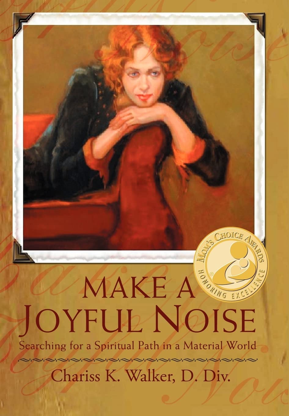 Make a Joyful Noise: Searching for a Spiritual Path in a Material World(Mom's Choice Awards Winner 2009)