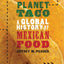 Planet Taco: A Global History of Mexican Food