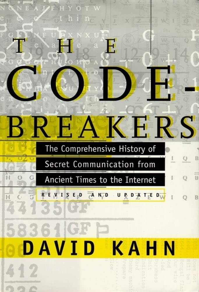 The Codebreakers: The Comprehensive History of Secret Commun