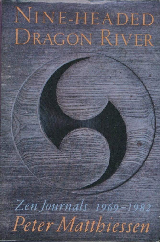 Nine-Headed Dragon River: Zen Journals 1969-1982 by Matthies