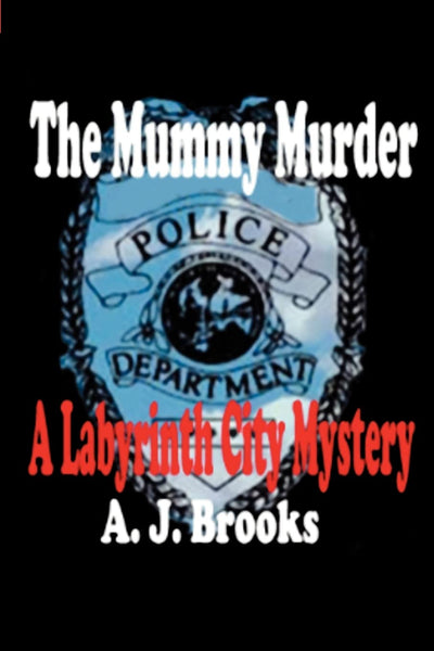 The Mummy Murder: A Labyrinth City Mystery
