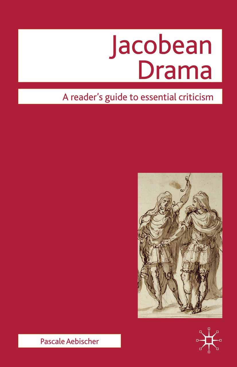Jacobean Drama (Readers' Guides to Essential Criticism, 7)