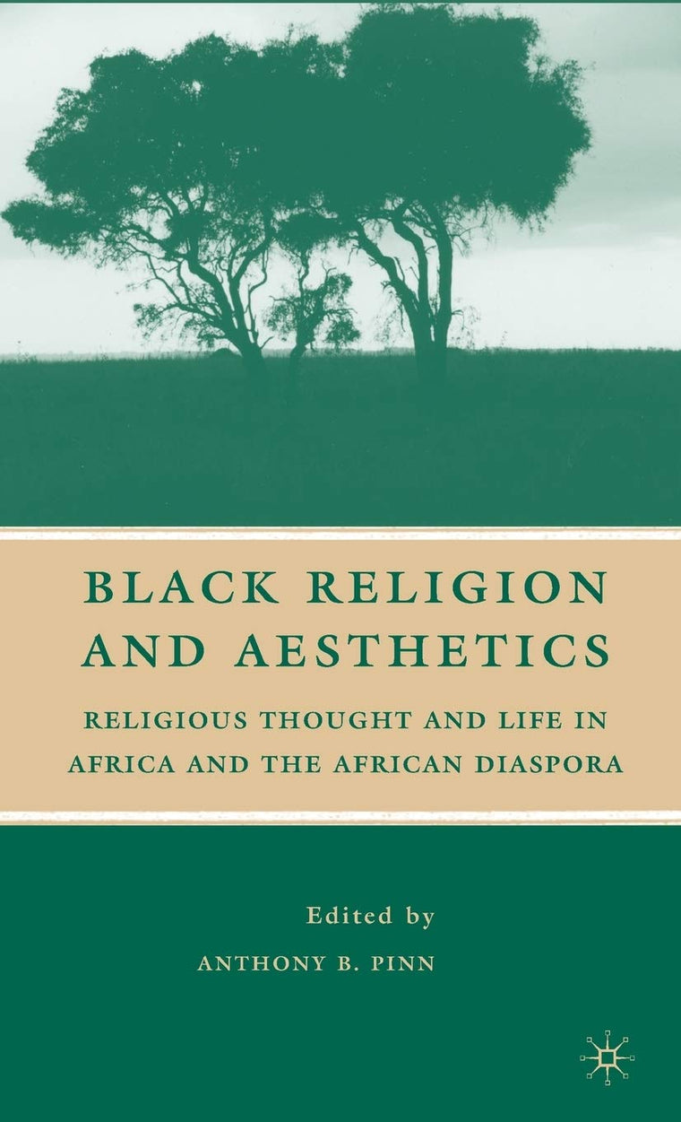Black Religion and Aesthetics: Religious Thought and Life in Africa and the African Diaspora