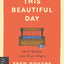 This Beautiful Day: Daily Wisdom from Mister Rogers (Day by Day Series, 1)