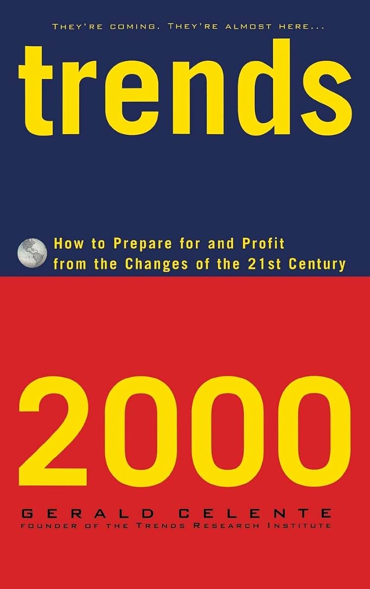 Trends 2000: How to Prepare for and Profit from the Changes
