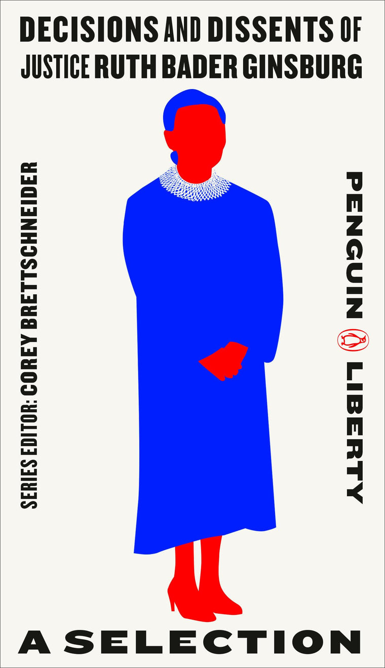 Decisions and Dissents of Justice Ruth Bader Ginsburg: A Selection (Penguin Liberty)