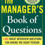 The Manager's Book of Questions: 1001 Great Interview Questions for Hiring the Best Person