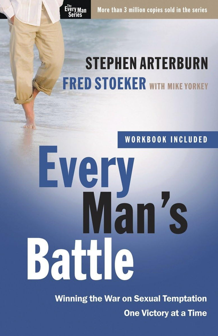 Every Man's Battle: Winning the War on Sexual Temptation One