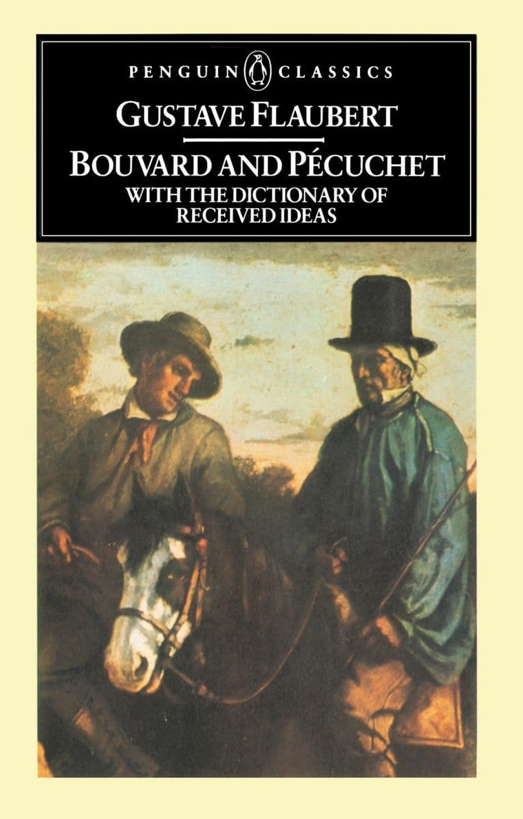 Bouvard and Pecuchet with The Dictionary of Received Ideas (Penguin Classics)