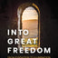 Into Great Freedom: From Purgation to Illumination