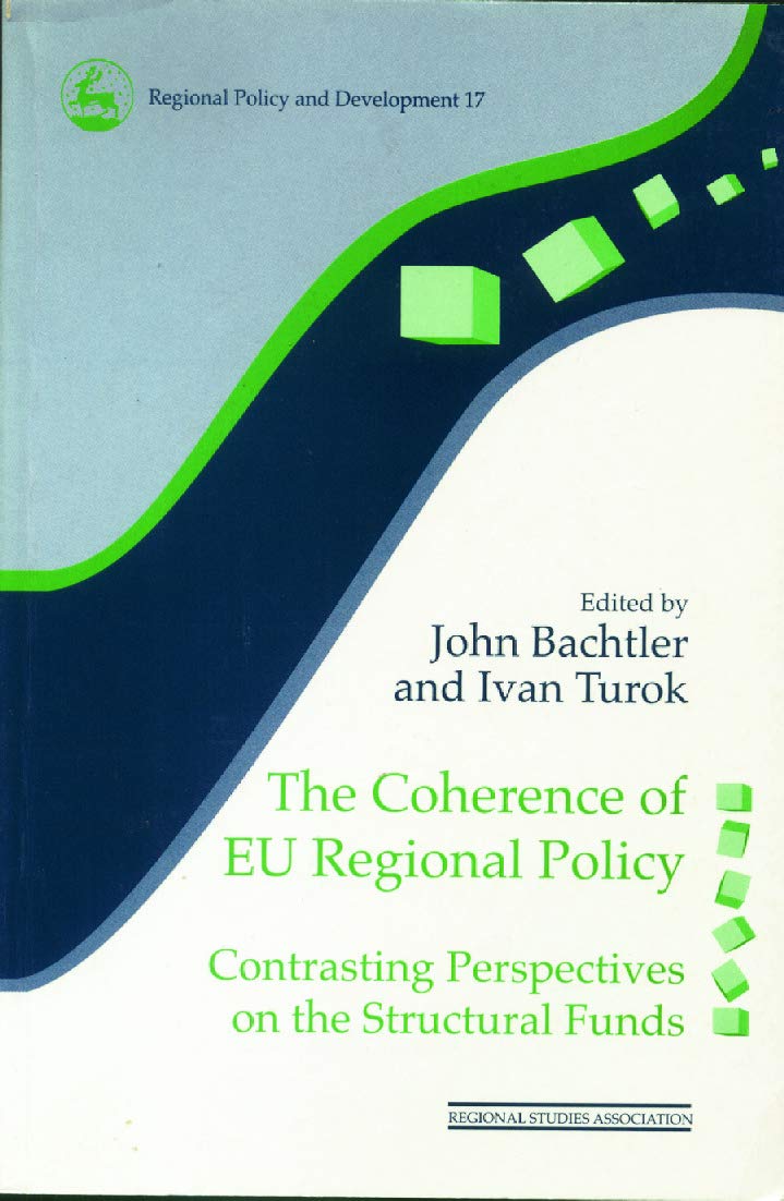 The Coherence of EU Regional Policy: Contrasting Perspectives on the Structural Funds (Regions and Cities)