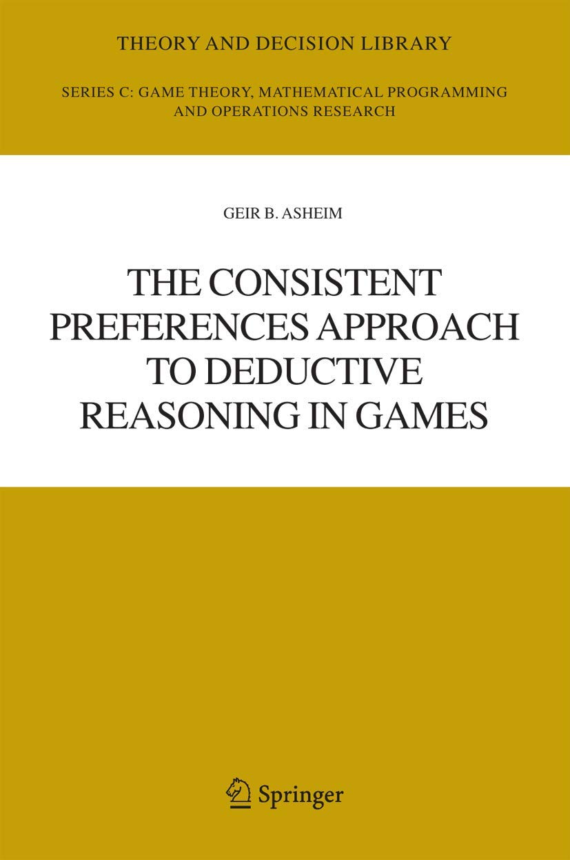 The Consistent Preferences Approach to Deductive Reasoning in Games (Theory and Decision Library C, 37)