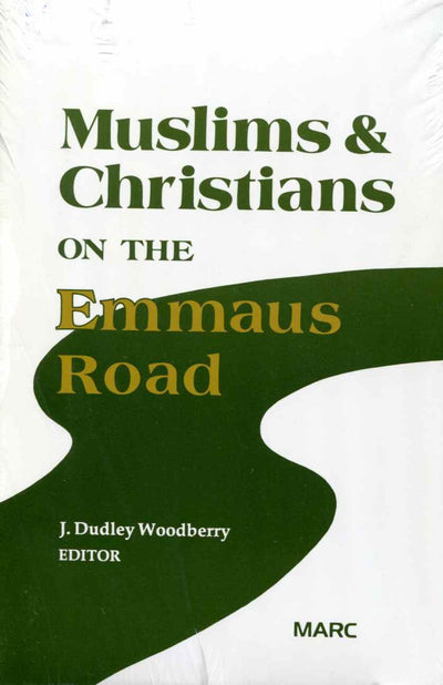 Muslims and Christians on the Emmaus Road: Crucial Issues in Witness Among Muslims