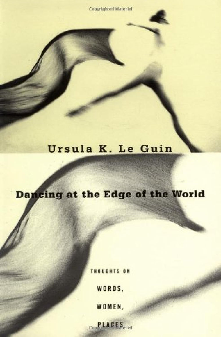 Dancing at the Edge of the World: Thoughts on Words, Women