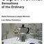 Super Normal: Sensations of the Ordinary