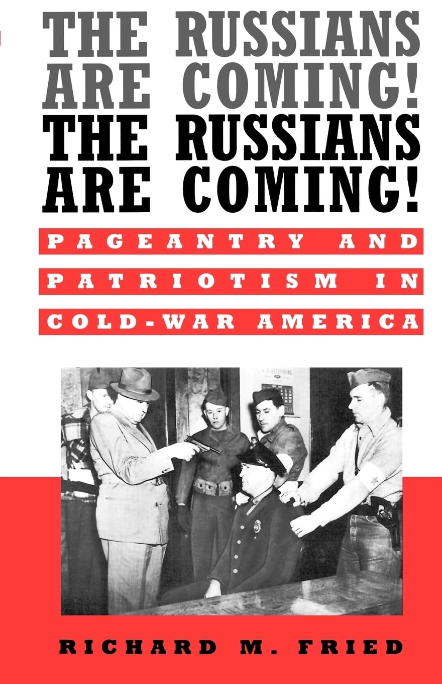 The Russians Are Coming! The Russians Are Coming!: Pageantry and Patriotism in Cold-War America