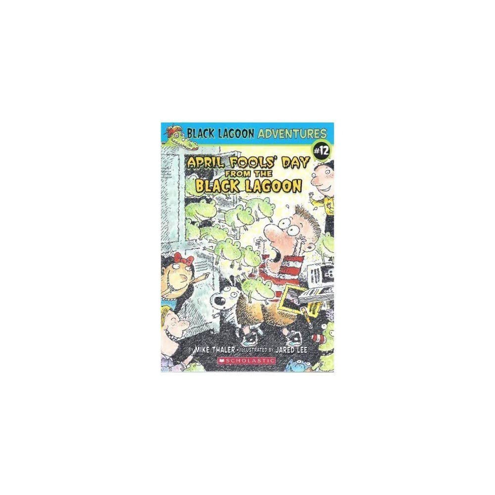 April Fools Day from the Black Lagoon (Black Lagoon Adventures, No. 12)