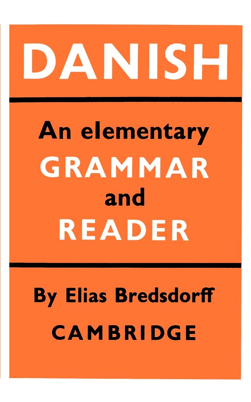Danish: An Elementary Grammar and Reader