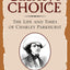 Charley's Choice: The Life and Times of Charley Parkhurst