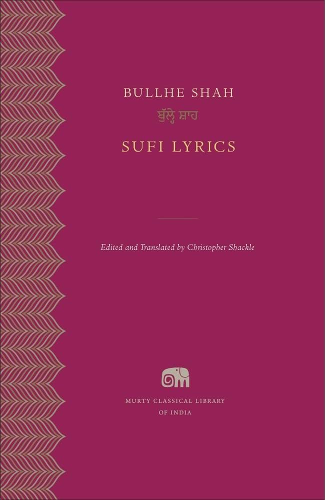 Sufi Lyrics (Murty Classical Library of India)
