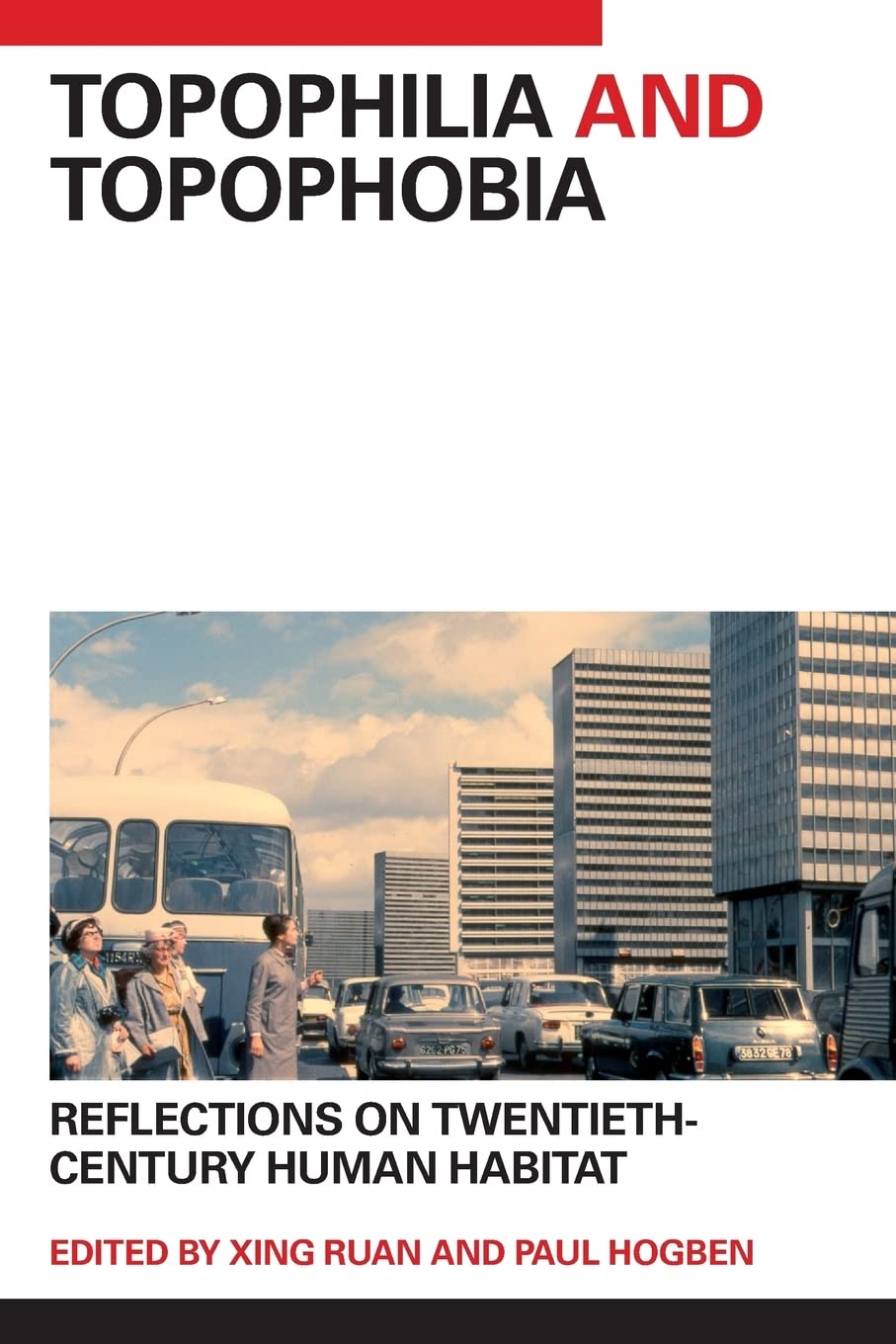 Topophilia and Topophobia: Reflections on Twentieth-Century Human Habitat