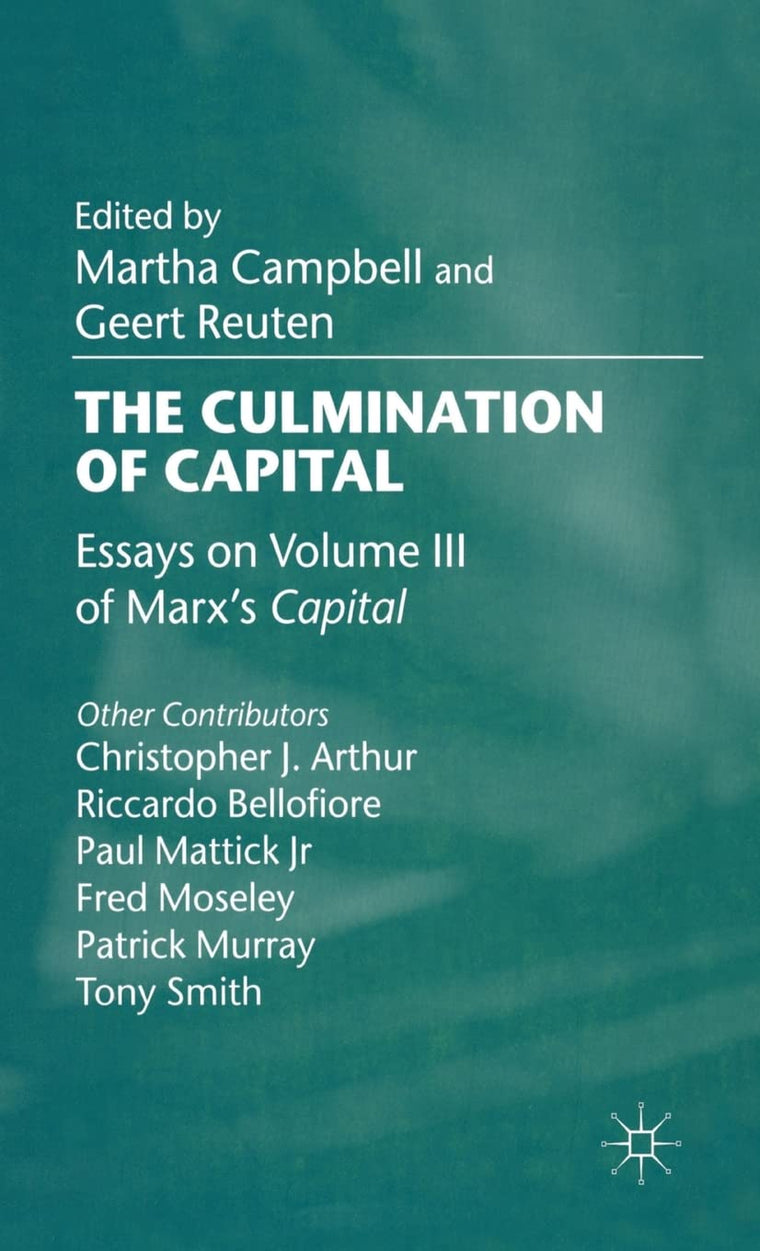 The Culmination of Capital: Essays on Volume III of Marxs Capital