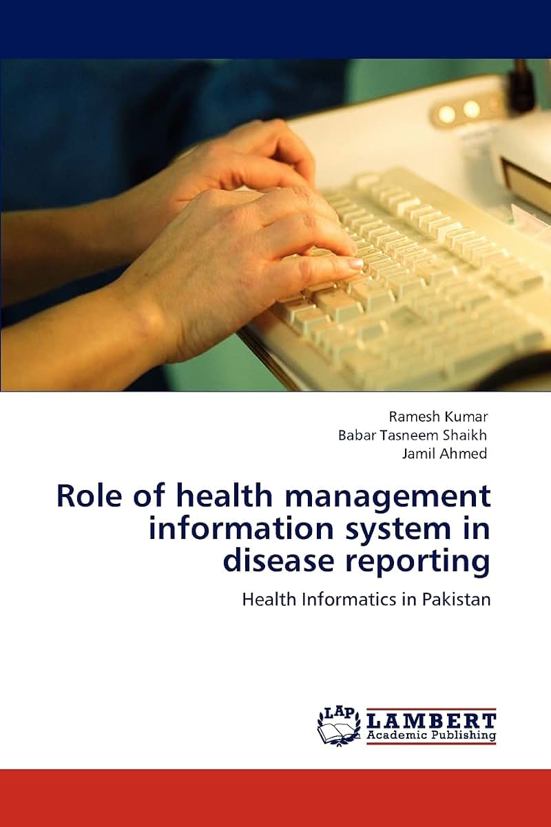 Role of health management information system in disease reporting: Health Informatics in Pakistan