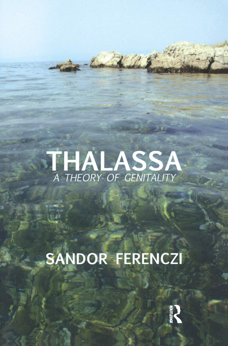 Thalassa: A Theory of Genitality (Maresfield Library)