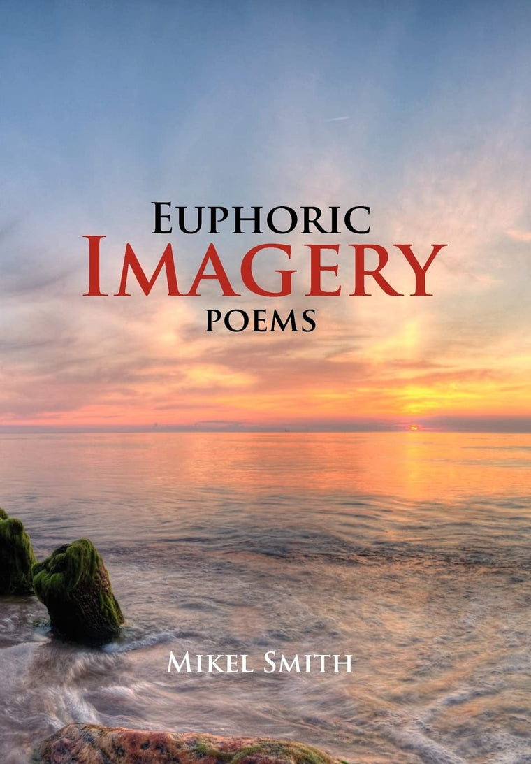 Euphoric Imagery: Poems