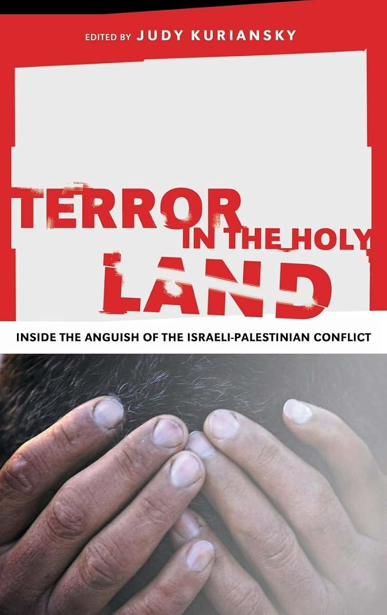 Terror in the Holy Land: Inside the Anguish of the Israeli-Palestinian Conflict (Contemporary Psychology)