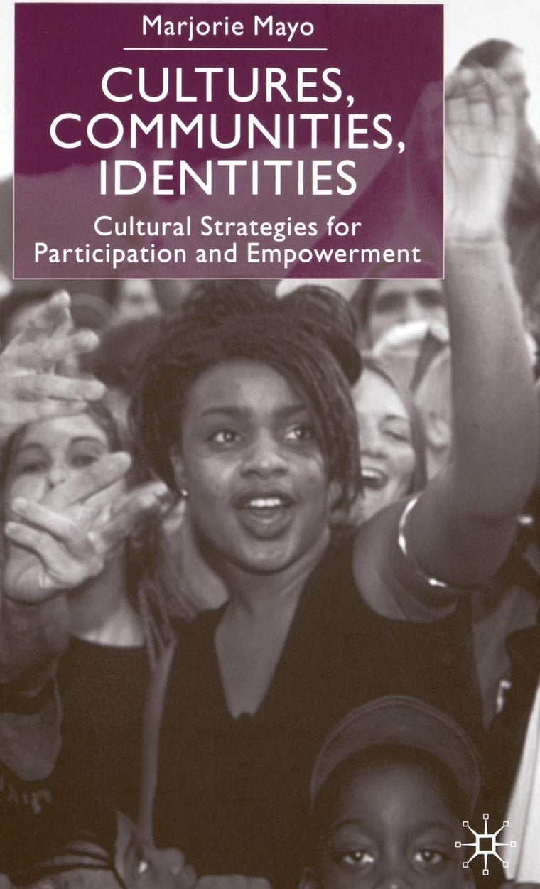 Cultures, Communities, Identities: Cultural Strategies for Participation and Empowerment