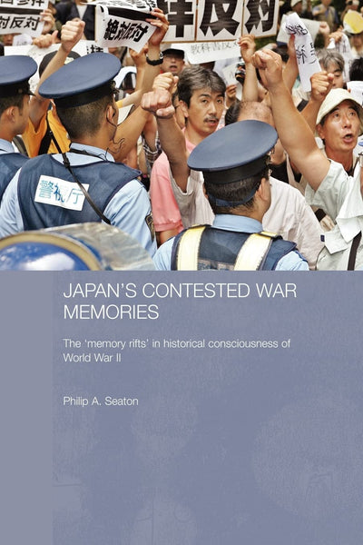 Japan's Contested War Memories (Routledge Contemporary Japan Series)