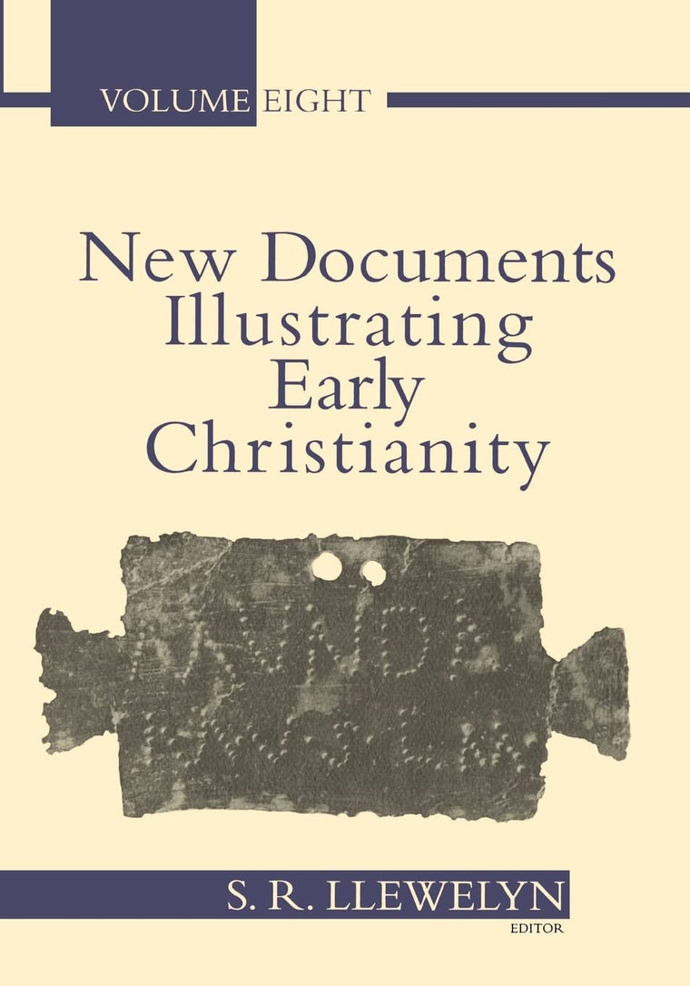 New Documents illustrating Early Christianity, Vol 8: A Review of the Greek Inscriptions and Papyri Published in 1984-1985 (New Documents Illustrating Early Christianity (NDIEC))