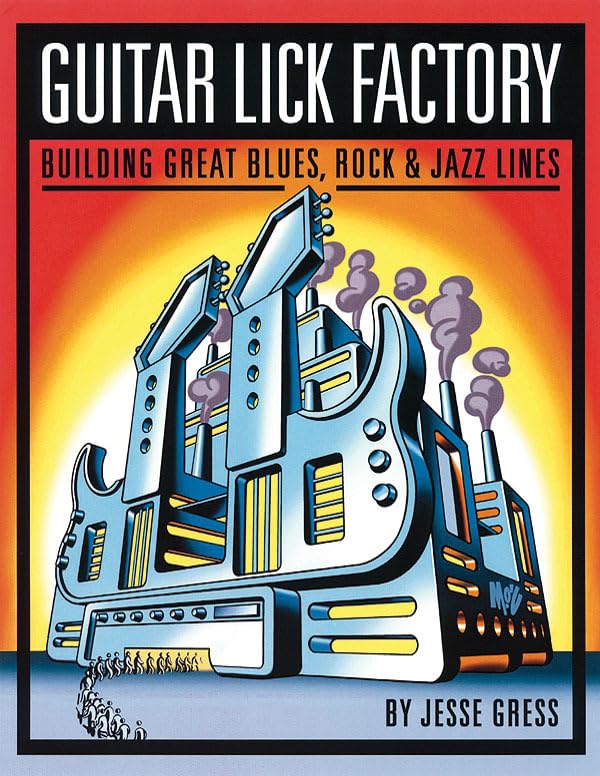 Guitar Lick Factory: Great Blues, Rock and Jazz Lines